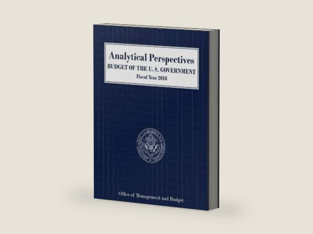 Analytical Perspectives BUDGET OF THE U. S. GOVERNMENT Fiscal Year 2018 by United States Government Office of Management and Budget | barcode:9781546948889 | source:'9781546948889-right-three-quarter.jpg