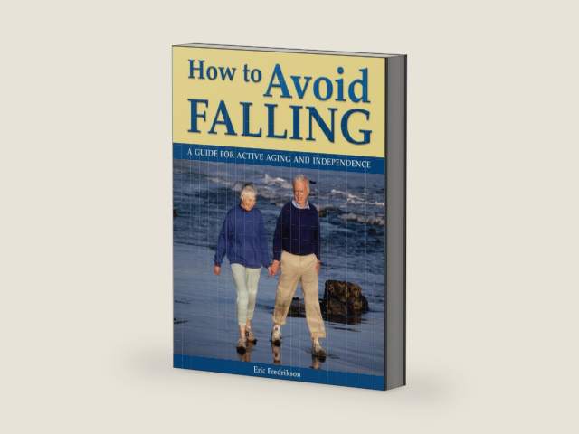 How to Avoid Falling: A Guide for Active Aging and Independence by Eric Fredrikson | barcode:9781554070152 | source:'9781554070152-right-three-quarter.jpg