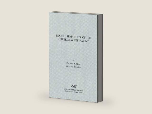 Lexical Semantics of the Greek New Testament: A Supplement to the Greek-English Lexicon of the New Testament Based on Semantic Domains (RESOURCES FOR BIBLICAL STUDY) by Eugene A. Nida | barcode:9781555405786 | source:'9781555405786-right-three-quarter.jpg