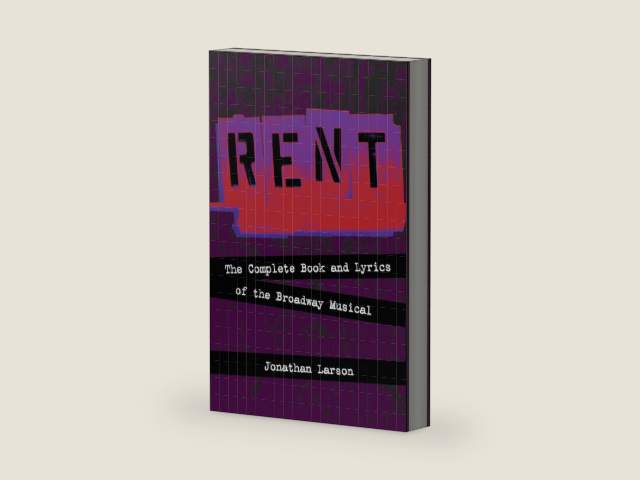 Rent: The Complete Book and Lyrics of the Broadway Musical by Jonathan Larson | barcode:9781557837370 | source:'9781557837370-right-three-quarter.jpg
