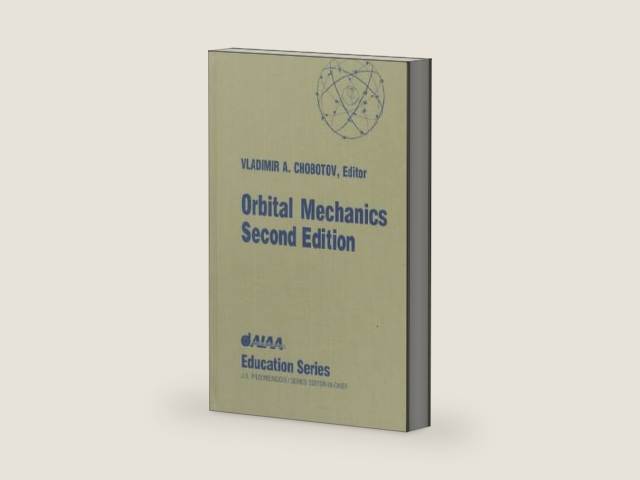 Orbital Mechanics, Second Edition by Vladimir A. Chobotov | barcode:9781563471797 | source:'9781563471797-right-three-quarter.jpg