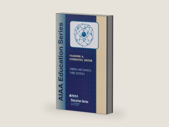 Orbital Mechanics, Third Edition (AIAA Education Series) by V. Chobotov | barcode:9781563475375 | source:'9781563475375-right-three-quarter.jpg