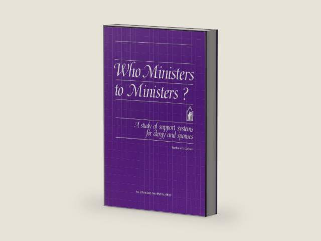 Who Ministers to Ministers?: A Study of Support Systems for Clergy & Spouses by Barbara Gilbert | barcode:9781566990226 | source:'9781566990226-right-three-quarter.jpg