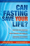 Can Fasting Save Your Life? by Toshia Myers PhD | barcode:9781570674198 | source:'9781570674198.jpg