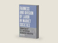Fairness and Division of Labor in Market Societies: Comparison of U.S. and German Automotive Industries (Business History and Political Economy, 3) by Hyeong-Ki Kwon | barcode:9781571816719 | source:'9781571816719-right-three-quarter.jpg