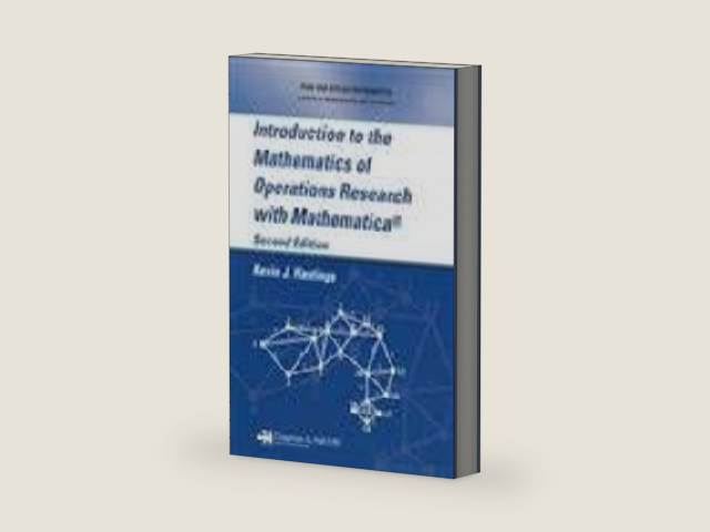 Introduction to the Mathematics of Operations Research with Mathematica® (Pure & Applied Mathematics) by Kevin J. Hastings | barcode:9781574446128 | source:'9781574446128-right-three-quarter.jpg