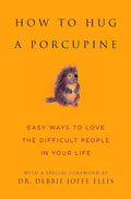 How to Hug a Porcupine: Easy Ways to Love the Difficult People in Your Life (Little Book. Big Idea.) by June Eding | barcode:9781578262939 | source:'9781578262939.jpg