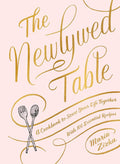 The Newlywed Table: A Cookbook to Start Your Life Together by Maria Zizka | barcode:9781579657987 | source:'9781579657987.jpg