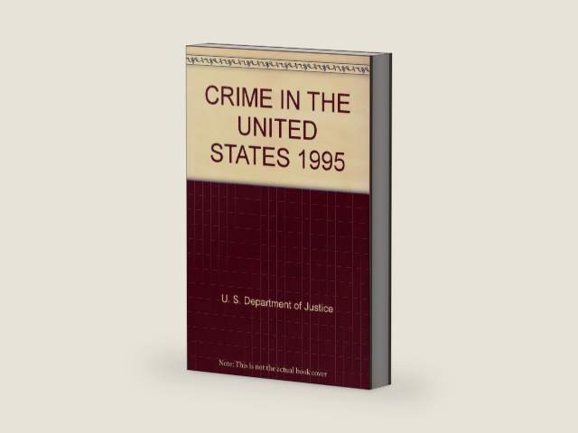 Uniform Crime Reports for the United States 1995 by FBI | barcode:9781579801588 | source:'9781579801588-right-three-quarter.jpg