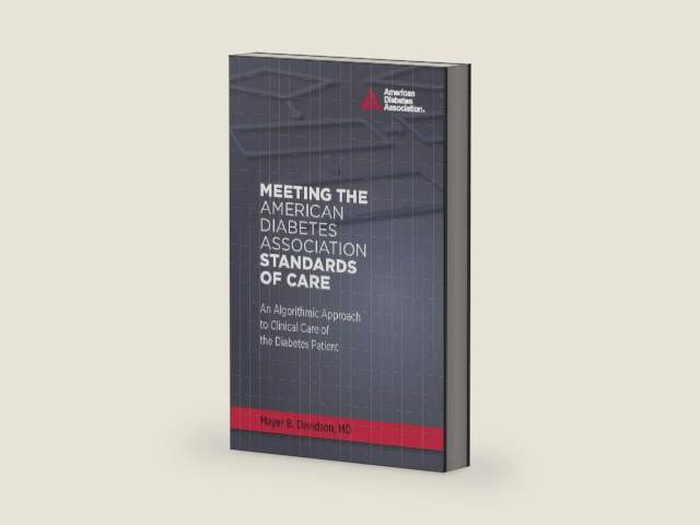 Meeting the American Diabetes Association Standards of Care: An Algorithmic Approach to Clinical Care of the Diabetes Patient by Mayer B. Davidson | barcode:9781580403665 | source:'9781580403665-right-three-quarter.jpg