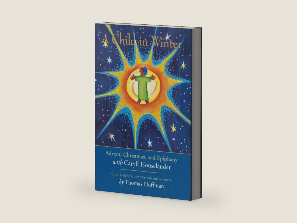 A Child in Winter: Advent, Christmas, and Epiphany with Caryll Houselander by Thomas Hoffman | barcode:9781580510851 | source:'9781580510851-right-three-quarter.jpg
