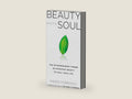 Beauty and the Soul: The Extraordinary Power of Everyday Beauty to Heal Your Life by Piero Ferrucci | barcode:9781585428335 | source:'9781585428335-right-three-quarter.jpg