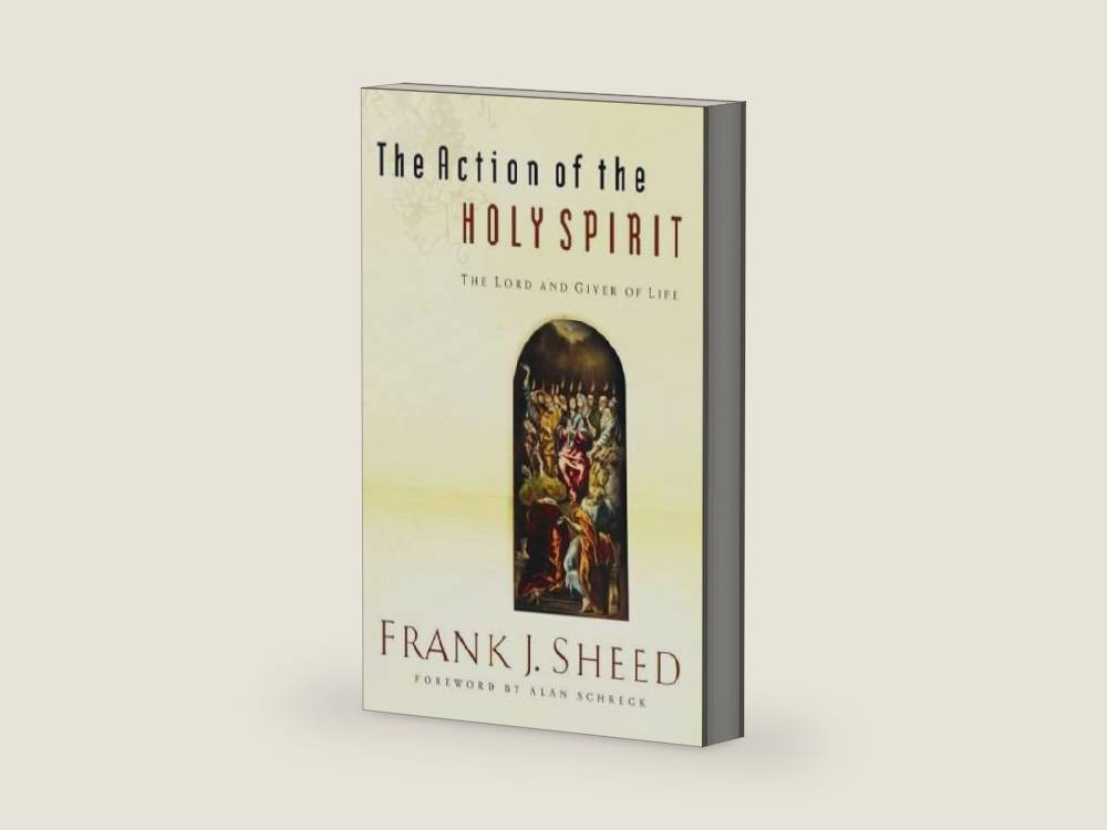 The Action of the Holy Spirit, the Lord And Giver of Life by Frank J. Sheed | barcode:9781593250706 | source:'9781593250706-right-three-quarter.jpg