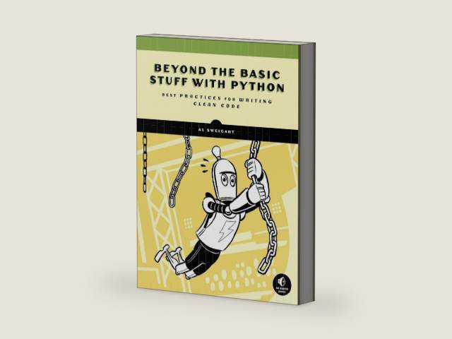 Beyond the Basic Stuff with Python: Best Practices for Writing Clean Code by Al Sweigart | barcode:9781593279660 | source:'9781593279660-right-three-quarter.jpg