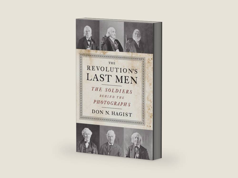 The Revolution's Last Men: The Soldiers Behind the Photographs by Don N. Hagist | barcode:9781594162541 | source:'9781594162541-right-three-quarter.jpg