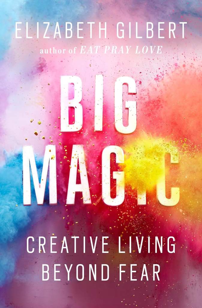 Big Magic: Creative Living Beyond Fear by Elizabeth Gilbert | barcode:9781594634710 | source:'9781594634710.jpg