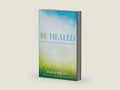 Be Healed: A Guide to Encountering the Powerful Love of Jesus in Your Life by Bob Schuchts | barcode:9781594714764 | source:'9781594714764-right-three-quarter.jpg