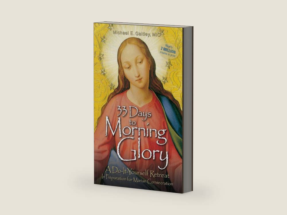 33 Days to Morning Glory: A Do-It-Yourself Retreat In Preparation for Marian Consecration by Fr Michael E Gaitley | barcode:9781596142442 | source:'9781596142442-right-three-quarter.jpg