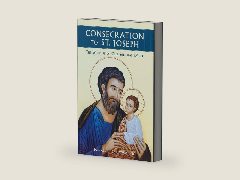 Consecration to St. Joseph: The Wonders of Our Spiritual Father by MIC Donald Calloway | barcode:9781596144316 | source:'9781596144316-right-three-quarter.jpg