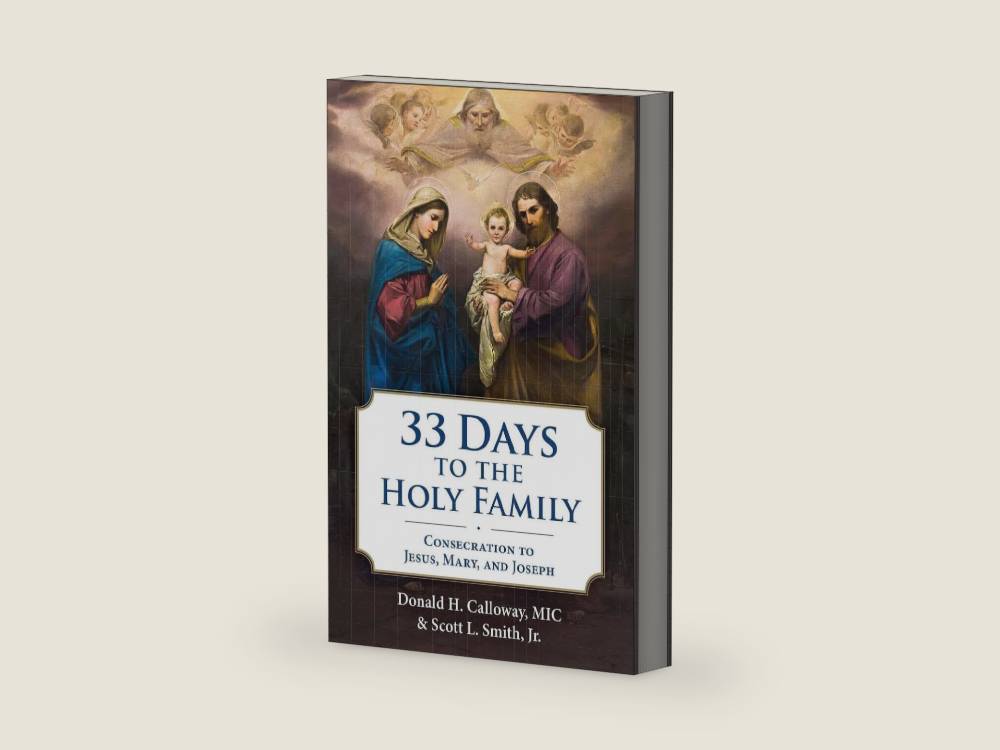 33 Days to the Holy Family: Consecration to Jesus, Mary, and Joseph by Fr Donald H Calloway MIC | barcode:9781596146600 | source:'9781596146600-right-three-quarter.jpg