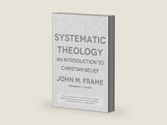 Systematic Theology: An Introduction to Christian Belief by John M. Frame | barcode:9781596382176 | source:'9781596382176-right-three-quarter.jpg