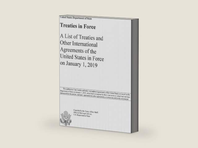 Treaties in Force 2019: A List of Treaties and Other International Agreements of the United States in Force on January 1, 2019 by Us State Department | barcode:9781598049213 | source:'9781598049213-right-three-quarter.jpg