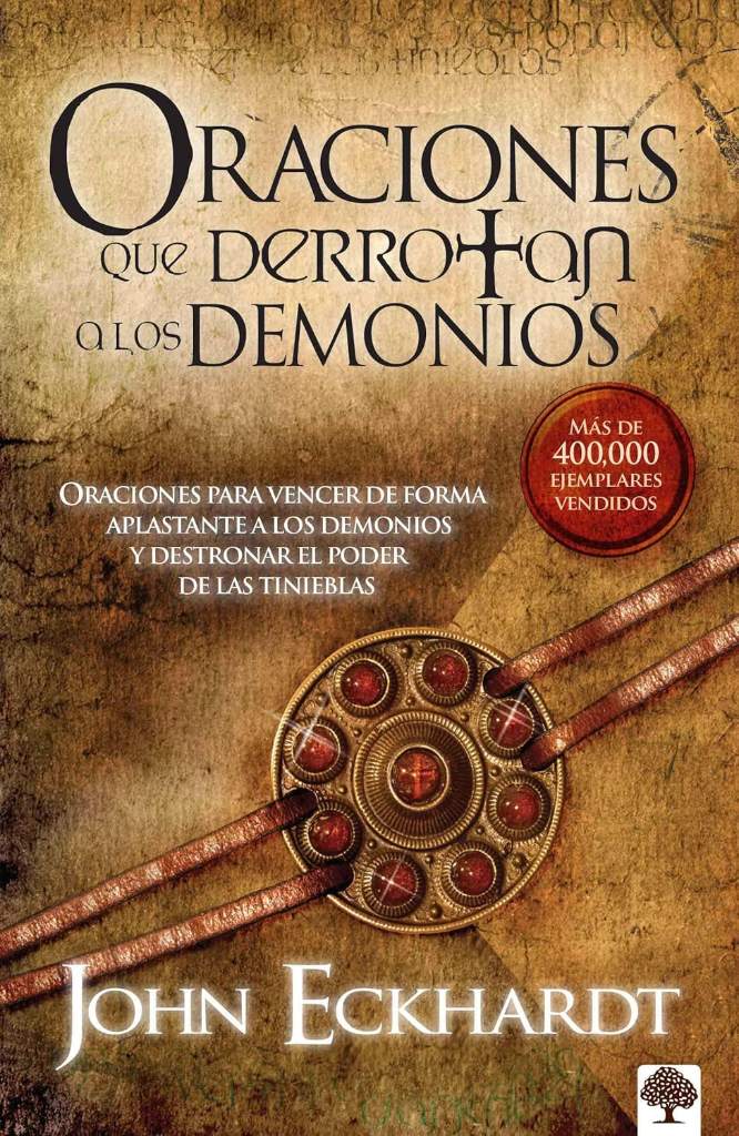 Oraciones que derrotan a los demonios: Oraciones para vencer de forma aplastante a los demonios (Spanish Edition) by John Eckhardt | barcode:9781599794396 | source:'9781599794396.jpg