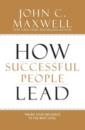 How Successful People Lead: Taking Your Influence to the Next Level by John C. Maxwell | barcode:9781599953625 | source:'9781599953625.jpg