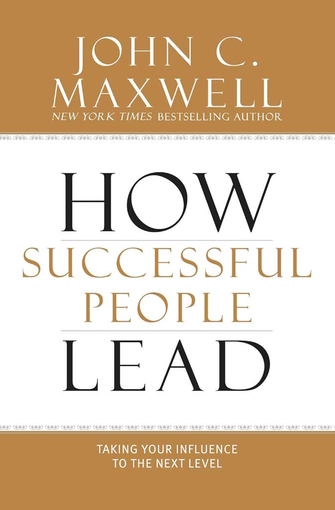 How Successful People Lead: Taking Your Influence to the Next Level by John C. Maxwell | barcode:9781599953625 | source:'9781599953625.jpg