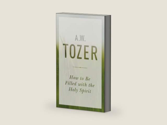 How to Be Filled with the Holy Spirit by A W Tozer | barcode:9781600669064 | source:'9781600669064-right-three-quarter.jpg