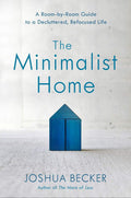 The Minimalist Home: A Room-by-Room Guide to a Decluttered, Refocused Life by Joshua Becker | barcode:9781601427991 | source:'9781601427991.jpg