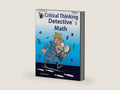 Critical Thinking Detective Math Workbook - Fun Mystery Cases to Improve Math Skills (Grades 6-12+) by Darin Beigie | barcode:9781601449306 | source:'9781601449306-right-three-quarter.jpg