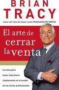 El arte de cerrar la venta: La clave para hacer más dinero más rápidamente en el mundo de las ventas profesionales (Spanish Edition) by Brian Tracy | barcode:9781602550094 | source:'9781602550094.jpg