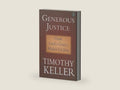 Generous Justice: How God's Grace Makes Us Just by Timothy Keller | barcode:9781602859586 | source:'9781602859586-right-three-quarter.jpg