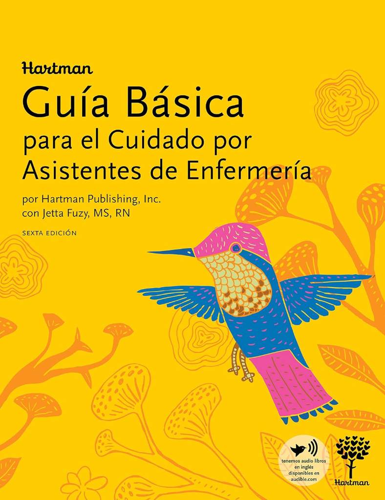 Hartman Guía Básica para el Cuidado por Asistentes de Enfermería, 6ª Edición (Edición en Español) (Spanish Edition) by Hartman Publishing Inc. | barcode:9781604251449 | source:'9781604251449.jpg