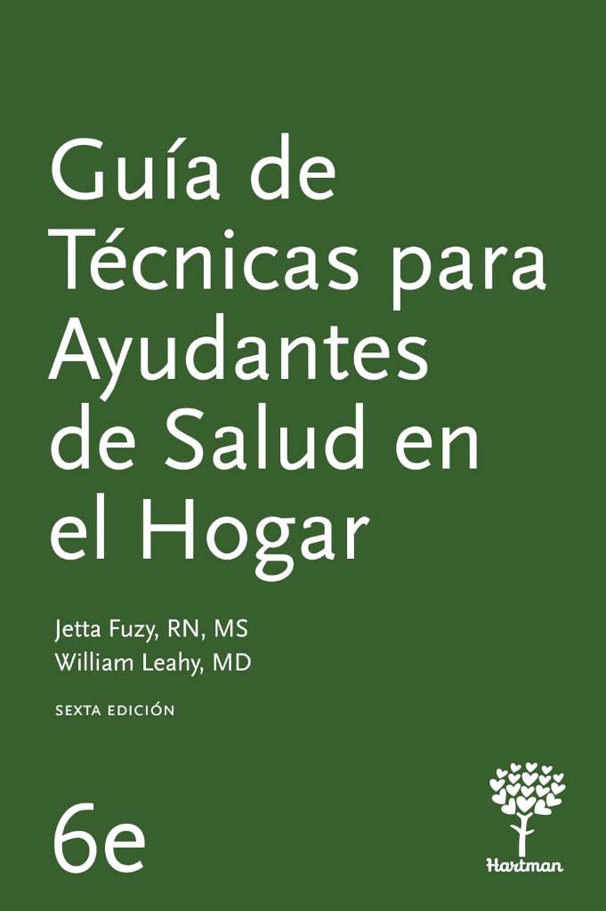 Guía de Técnicas para Ayudantes de Salud en el Hogar, 6a Edición (Spanish Edition) by Jetta Fuzy RN MS | barcode:9781604251609 | source:'9781604251609.jpg
