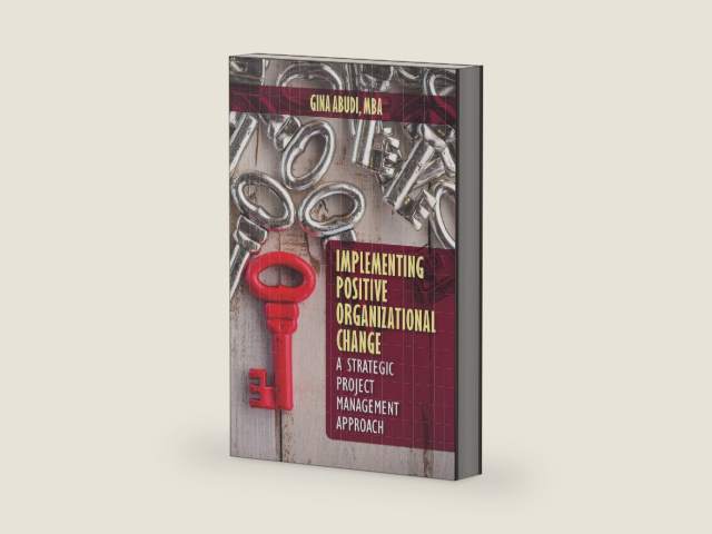 Implementing Positive Organizational Change: A Strategic Project Management Approach by Gina Abudi | barcode:9781604277777 | source:'9781604277777-right-three-quarter.jpg