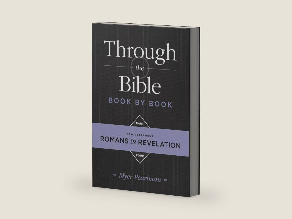 Through the Bible Book by Book, Part 4: Romans to Revelation by Myer Pearlman | barcode:9781607312147 | source:'9781607312147-right-three-quarter.jpg