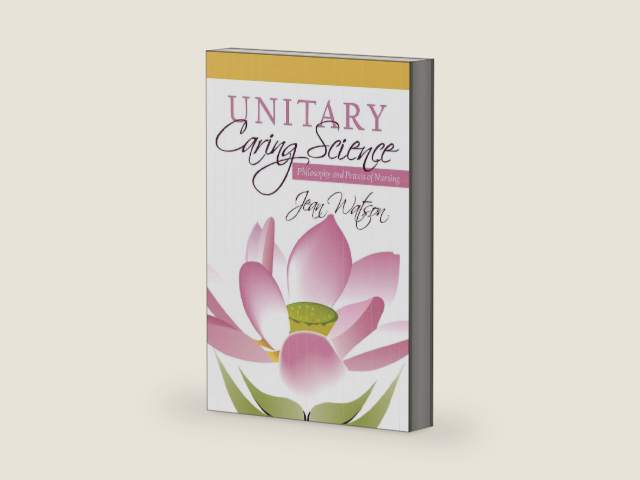 Unitary Caring Science: Philosophy and Praxis of Nursing by Jean Watson | barcode:9781607327554 | source:'9781607327554-right-three-quarter.jpg