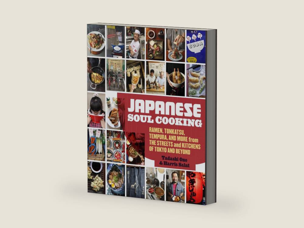 Japanese Soul Cooking: Ramen, Tonkatsu, Tempura, and More from the Streets and Kitchens of Tokyo and Beyond [A Cookbook] by Tadashi Ono | barcode:9781607743521 | source:'9781607743521-right-three-quarter.jpg