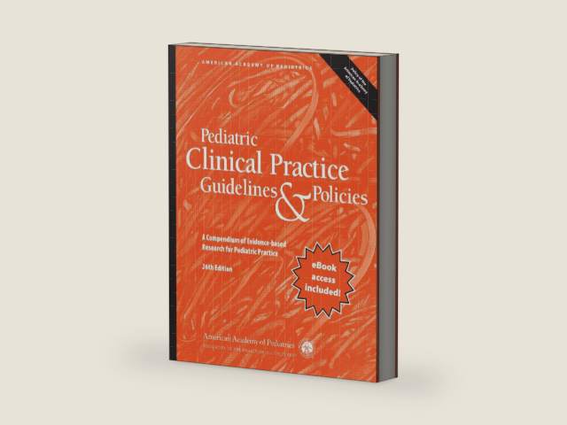 Pediatric Clinical Practice Guidelines & Policies: A Compendium of Evidence-based Research for Pediatric Practice by American Academy of Pediatrics | barcode:9781610028851 | source:'9781610028851-right-three-quarter.jpg