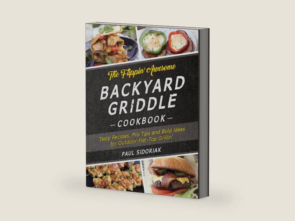 The Flippin' Awesome Backyard Griddle Cookbook: Tasty Recipes, Pro Tips and Bold Ideas for Outdoor Flat Top Grillin' by Paul Sidoriak | barcode:9781612437989 | source:'9781612437989-right-three-quarter.jpg
