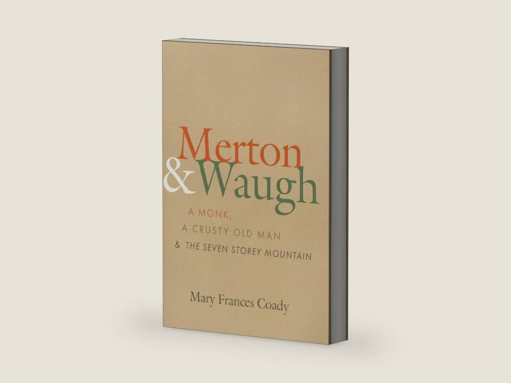 Merton and Waugh: A Monk, A Crusty Old Man, and The Seven Storey Mountain by Mary Frances Coady | barcode:9781612617114 | source:'9781612617114-right-three-quarter.jpg