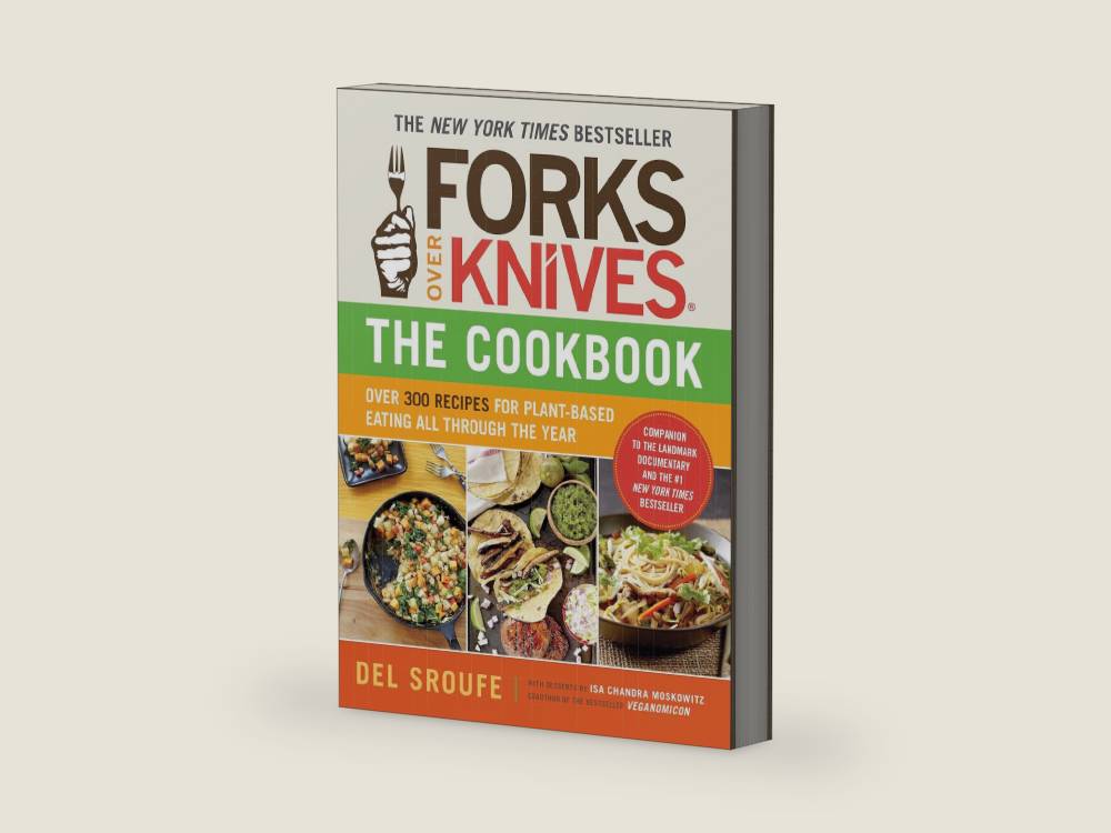 Forks Over Knives―The Cookbook: Over 300 Simple and Delicious Plant-Based Recipes to Help You Lose Weight, Be Healthier, and Feel Better Every Day: The New York Times Bestseller by Del Sroufe | barcode:9781615190614 | source:'9781615190614-right-three-quarter.jpg