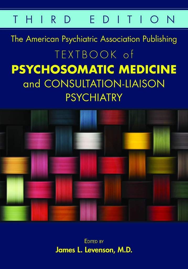 The American Psychiatric Association Publishing Textbook of Psychosomatic Medicine and Consultation-liaison Psychiatry by James L. Levenson | barcode:9781615371365 | source:'9781615371365.jpg
