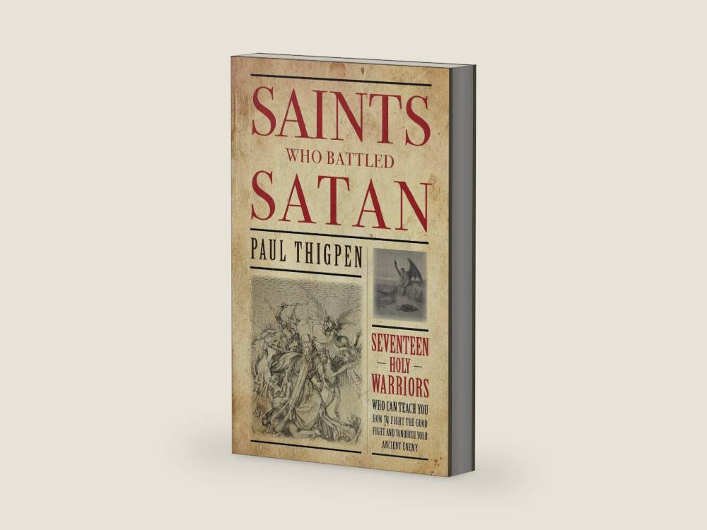 Saints Who Battled Satan: Seventeen Holy Warriors Who Can Teach You How to Fight the Good Fight and Vanquish Your Ancient Enemy by Paul Thigpen Ph.D. | barcode:9781618907189 | source:'9781618907189-right-three-quarter.jpg