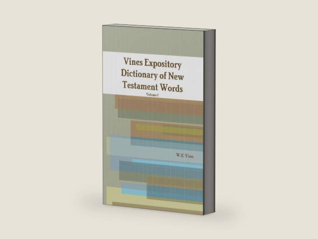 Vines Expository Dictionary of New Testament Words by W.E Vine | barcode:9781618980434 | source:'9781618980434-right-three-quarter.jpg