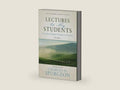 Lectures to My Students: Practical and Spiritual Guidance for Preachers (Volume 1) by Charles H. Spurgeon | barcode:9781622456628 | source:'9781622456628-right-three-quarter.jpg