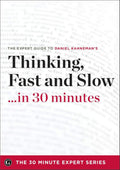 Thinking, Fast and Slow . . . in 30 minutes: The Expert Guide by Daniel Kahneman | barcode:9781623151324 | source:'9781623151324.jpg