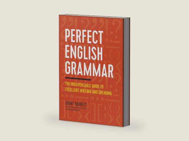 Perfect English Grammar: The Indispensable Guide to Excellent Writing and Speaking by Grant Barrett | barcode:9781623157142 | source:'9781623157142-right-three-quarter.jpg